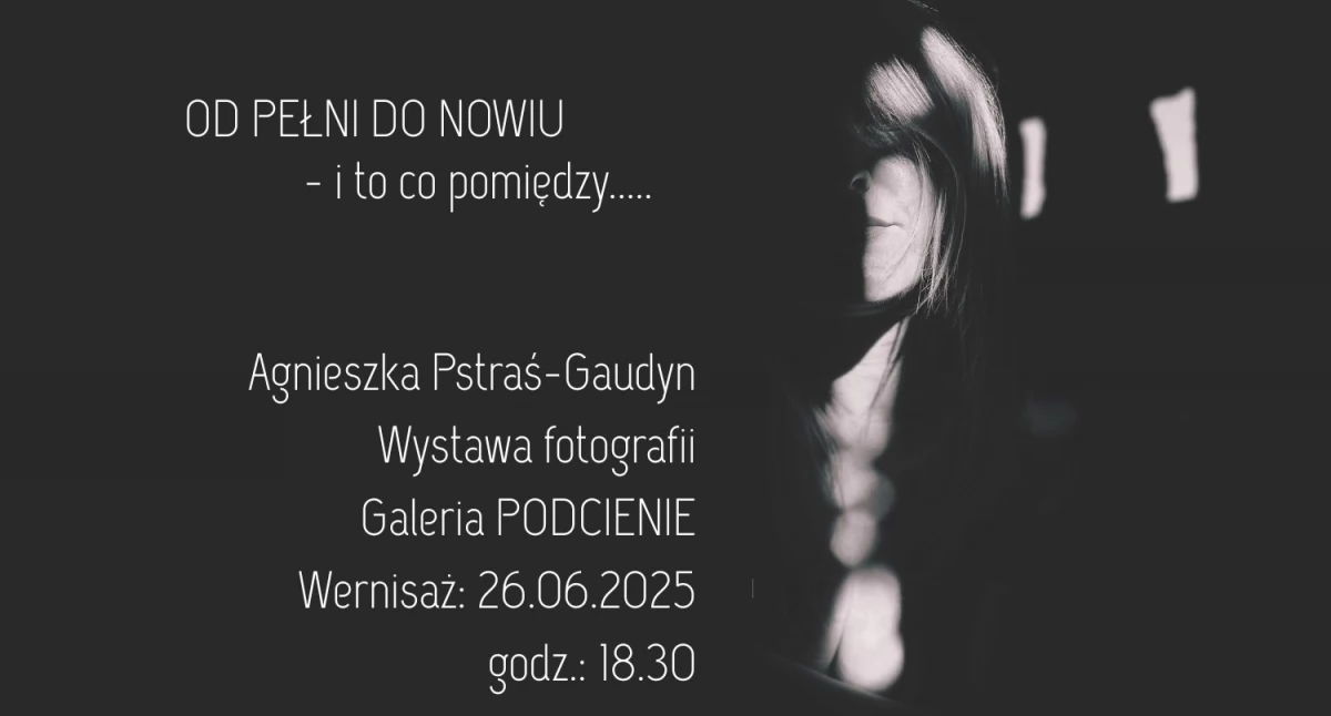 Kącik kulturalny, Galeria Podcienie zaprasza wyjątkową wystawę fotografii Agnieszki Pstraś Gaudyn - zdjęcie, fotografia