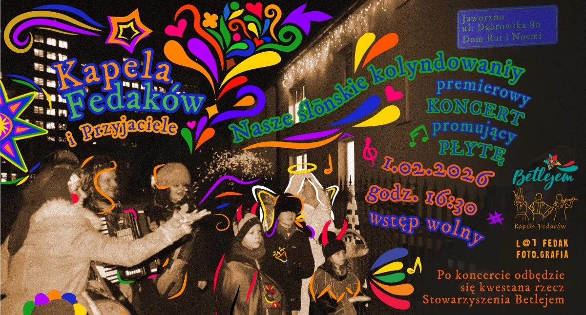Plakat zapraszający na premierowy koncert Kapeli Fedaków, promujący płytę z kolędami. Po koncercie kwesta na rzecz Stowarzyszenia Betlejem. Projekt: Maria Fedak