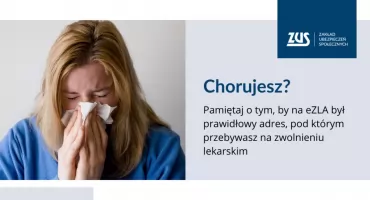 ZUS informuje: Chorujesz? Pamiętaj o prawidłowym adresie na zwolnieniu lekarskim