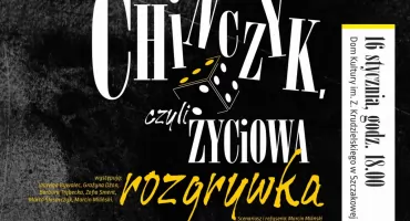  „Chińczyk, czyli życiowa rozgrywka” - zaproszenie na spektakl grupy teatralnej 