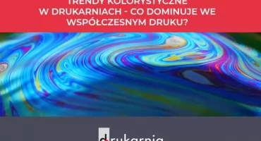 Trendy kolorystyczne w drukarniach – co dominuje we współczesnym druku?