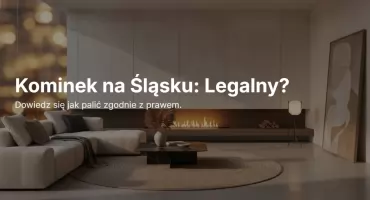 Kominek na drewno na Śląsku - co wolno po uchwale antysmogowej? Przewodnik 2026