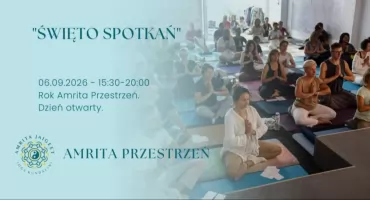 Święto spotkań- Rok Amrita Przestrzeń. Dzień otwarty